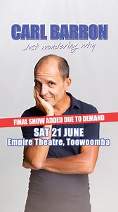 TOOWOOMBA! FINAL SHOW ADDED BY HUGE DEMAND. Carl Barron is heading your way with his brand new show. Don't miss it at Empire Theatre, April 29 - June 21! Hurry - this will sell out! | Carl Barron