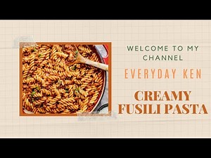 HOW TO COOK CREAMY FUSILI PASTA?