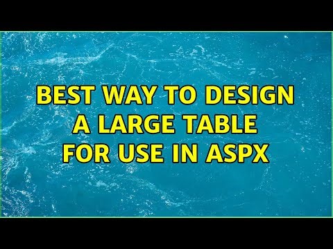 Best Way to Design a large table for use in ASPX