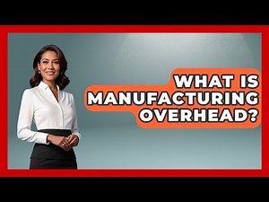 What Is Manufacturing Overhead? - Tax and Accounting Coach