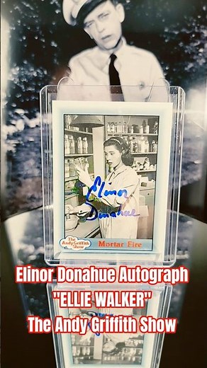 Elinor Donahue Autograph "ELLIE WALKER" The Andy Griffith Show