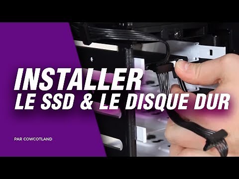Guide Montage PC : Installer le SDD et le disque dur