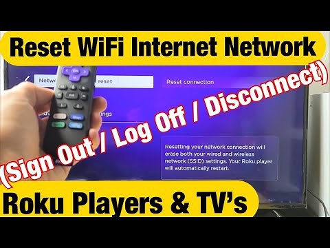 Roku Players & TV’s: How to Reset WiFi Internet Network Connection (Log Off / Sign Out)