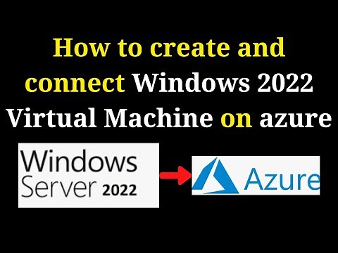 How to create and connect Azure VM for Windows Server 2022 | 2023 Update