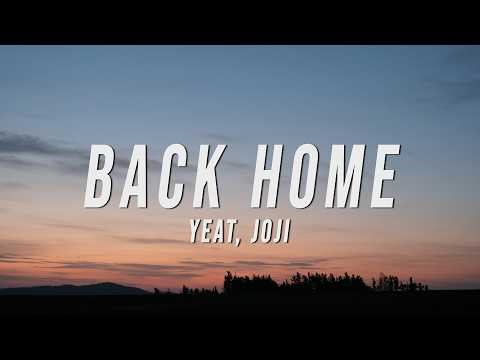 Yeat, Joji - Back Home (Lyrics)