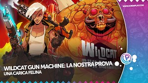 Wildcat Gun Machine: la nostra prova
