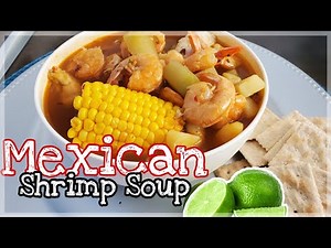 Caldo de Camaron || Mexican Shrimp Soup | How To Make Shrimp Soup