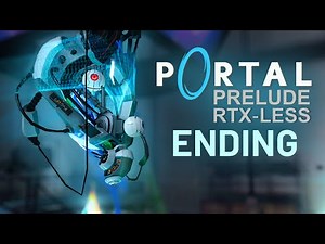 Portal Prelude: RTX-Less - Ending (GLaDOS Boss Fight)