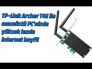 TP-Link Archer T4E ile masaüstü PC'nizde yüksek hızda internet keyfi!
