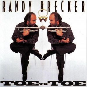 Randy Brecker - Toe To Toe