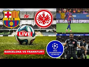 Barcelona vs Eintracht Frankfurt 2-1 Live Champions League Football UCL Match Score Highlights FC