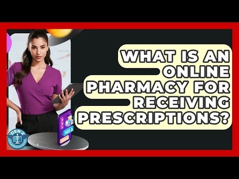 What Is An Online Pharmacy For Receiving Prescriptions? - Gen Z Telehealth Guide