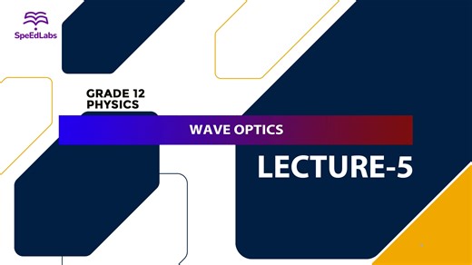 WAVE OPTICS LECTURE 5