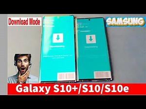 Galaxy S10/S10/S10e DOWNLOAD MODE méthode, entré & sortir du mode de télechargement ou downloadind