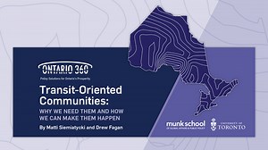 Transit-Oriented Communities: Why We Need Them And How We Can Make Them Happen - Ontario 360