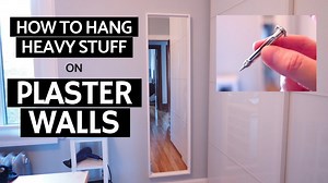 How to hang heavy things on plaster walls