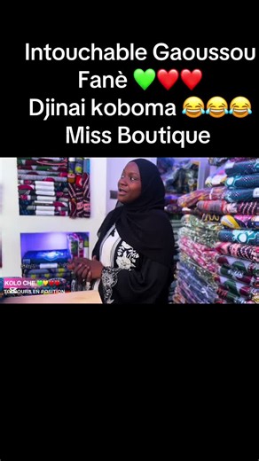 Intouchable Gaoussou Fanè 💚❤️❤️ Djinai koboma 😂😂😂 Miss Boutique