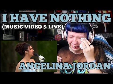 REACTION | ANGELINA JORDAN "I HAVE NOTHING" (MUSIC VIDEO & LIVE PERFORMANCE)