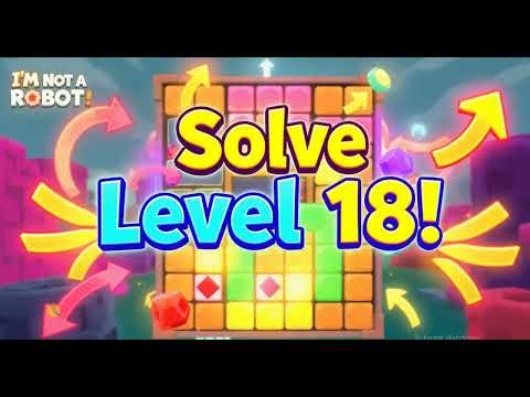 How to Solve Level 18 in I’m Not a Robot