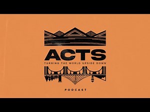 "Final Reflections" Acts Podcast - Episode 12