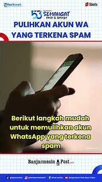 Langkah Mudah Memulihkan Akun WhatsApp yang Terkena Spam