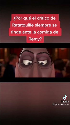 ¿Por qué el critico de Ratatouille siempre se rinde ante la comida de Remy?