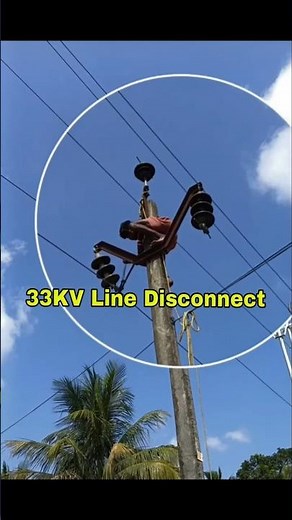 33KV Line Disconnect #Lineman #electrician #shortsfeed #shorts