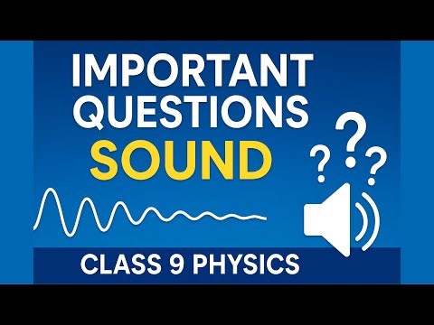 Sound – Important Questions | Class 9 Physics | CBSE Board | PYQs & Numericals