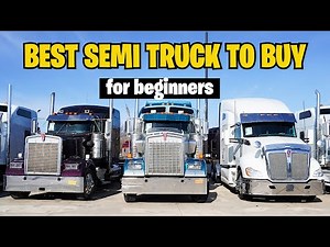 Best Semi Truck To Buy For Beginners/ Owner Operators in 2022