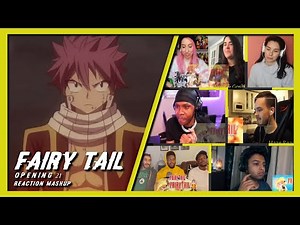 FAIRY TAIL OPENING 21 | REACTION MASHUP😱