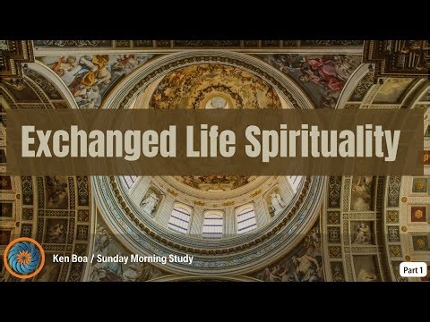 Exchanged Life Spirituality (Part 1)