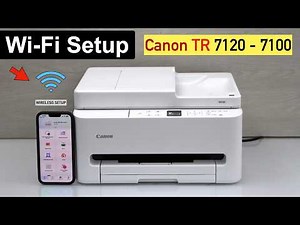 Canon Pixma TR7120 WiFi Setup, Connect To Router, Add in Canon Print App [Wireless Setup]