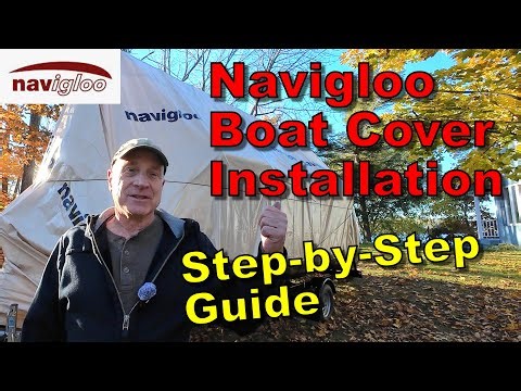 How to Install a Navigloo Winter Boat Storage Cover: A Step-by-Step Guide