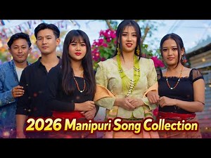2026 Latest Manipuri Songs 🔥 | Meitei Love Song Collection | Best New Hits 2026