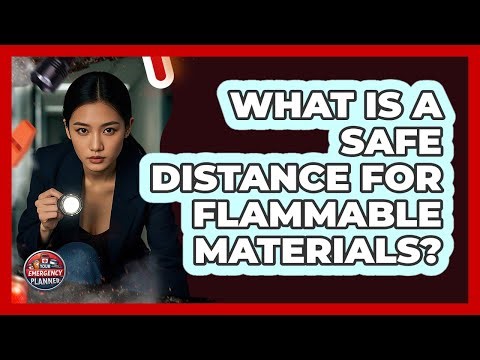 What Is A Safe Distance For Flammable Materials?
