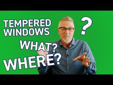 Tempered Windows | Do I Need Them? Where?