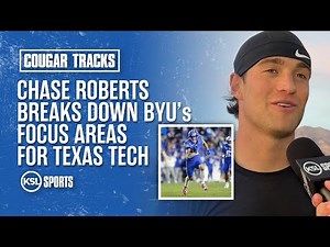 Chase Roberts: BYU's Mindset Ahead Of Texas Tech Showdown