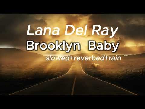 Lana del Rey-Brooklyn Baby(slowed+reverved+rain)...."-"
