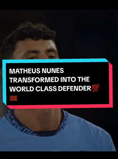Matheus Nunes: Pep's Transformation into a World-Class Full Back