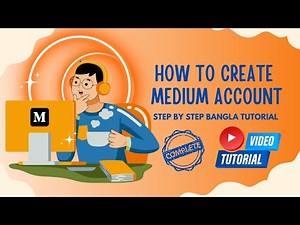 How To Create Medium Account: STEP BY STEP Bangla Tutorial for Beginner Writers & Bloggers