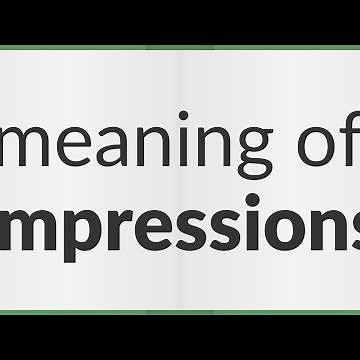 Impressions | meaning of Impressions