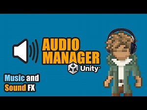 Adding and Organizing Audio: Unity Tutorial