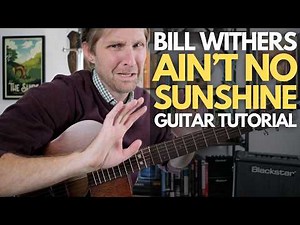 Ain't No Sunshine by Bill Withers Guitar Tutorial - Guitar Lessons with Stuart!