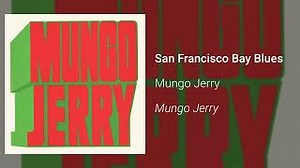 SAN FRANCISCO BAY BLUES Lyrics - MUNGO JERRY | eLyrics.net