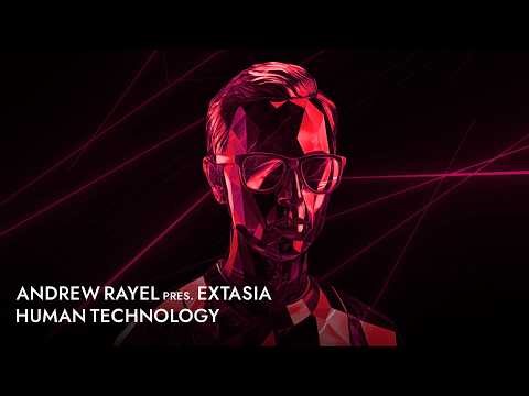 Andrew Rayel pres. EXTASIA - Human Technology