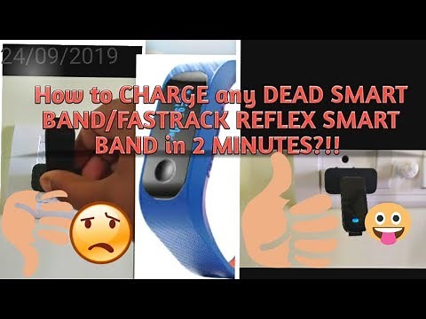 HOW TO CHARGE ANY DEAD SMART WATCH/BAND;FASTRACK REFLEX SMART BAND IN 2 MINUTES?
