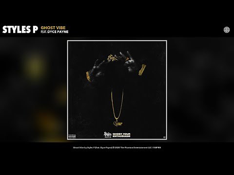 Styles P - Ghost Vibe (Audio) (feat. Dyce Payne)