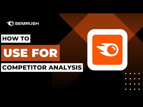 How To Use SEMrush For Competitor Analysis