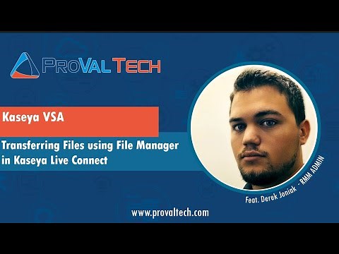 Kaseya VSA: Transferring Files using File Manager in Kaseya Live Connect