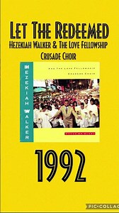 Let the Redeemed | Hezekiah Walker & The LFC Choir (1992) #gospelmusic